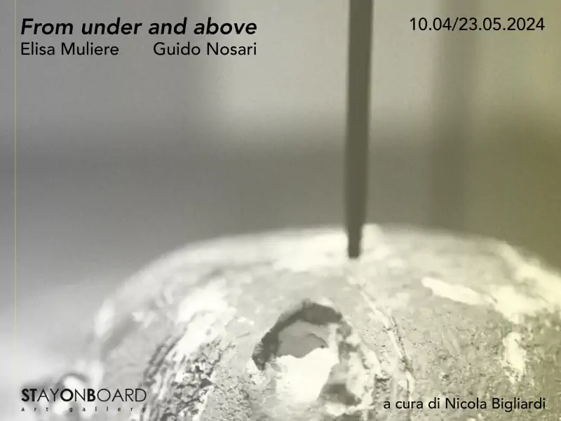 Mostra “From under and above” – Stayonboard Art Gallery