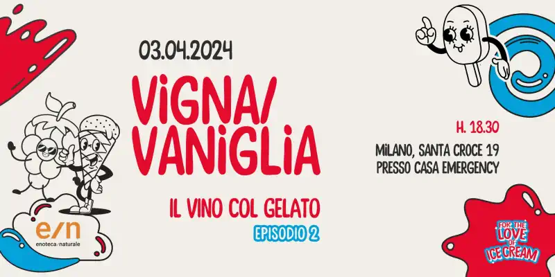 Vigna/Vaniglia (il vino col gelato) – 3 Aprile 2024